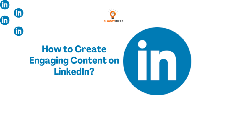 How to Create Engaging Content on LinkedIn?