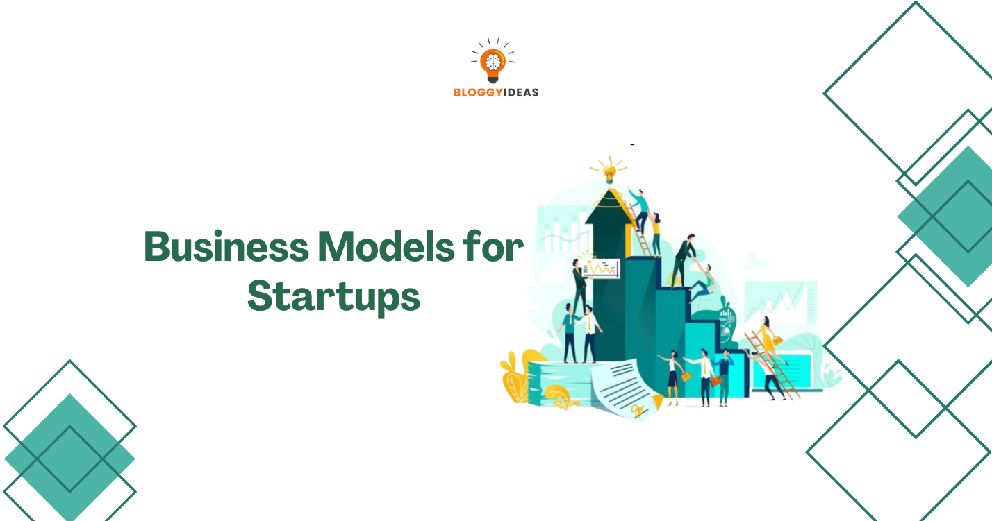 Business Models for Startups