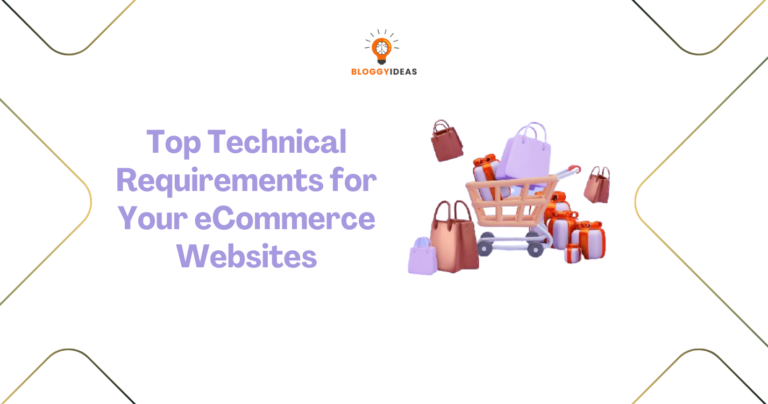 Explore 17 Top Technical Requirements for Your eCommerce Websites